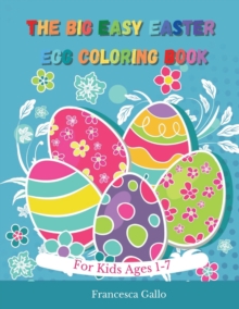 Image for The Big Easy Easter Egg Coloring Book : For Kids Ages 1-7