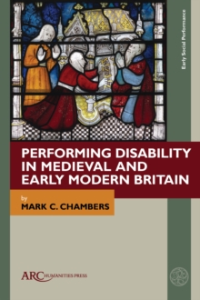 Image for Performing disability in medieval and Early Modern Britain