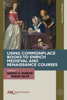 Image for Using Commonplace Books to Enrich Medieval and Renaissance Courses