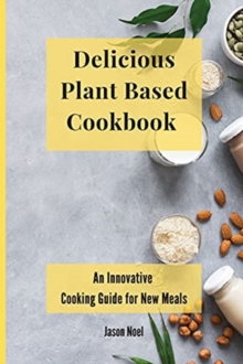 Image for Delicious Plant Based Cookbook