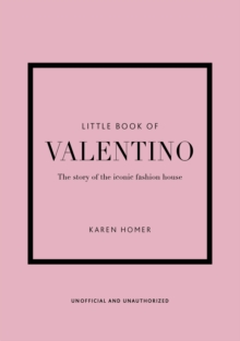 Image for Little book of Valentino  : the story of the iconic fashion house