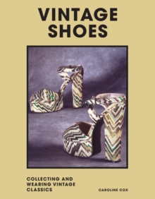 Image for Vintage shoes  : collecting and wearing designer classics