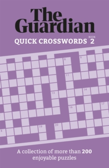 The Guardian Quick Crosswords 2: A compilation of more than 200 enjoyable puzzles