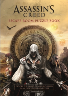 Assassin’s Creed – Escape Room Puzzle Book: Explore Assassin’s Creed in an escape-room adventure
