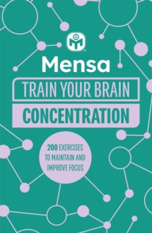 Mensa Train Your Brain – Concentration: 200 puzzles to unlock your mental potential