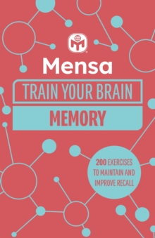 Mensa Train Your Brain – Memory: 200 puzzles to unlock your mental potential