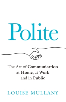 Image for Polite  : the science of (and secret to) dealing with people