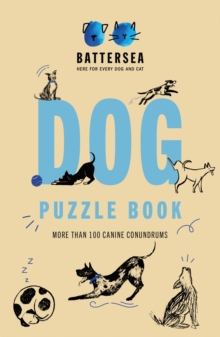 Battersea Dogs and Cats Home – Dog Puzzle Book: Includes crosswords, wordsearches, hidden codes, logic puzzles – a great gift for all dog lovers!