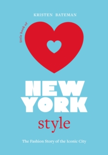 Little Book of New York Style: The Fashion History of the Iconic City