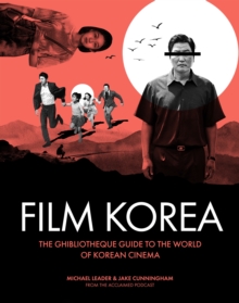 Image for Ghibliotheque film Korea  : the essential guide to the wonderful world of Korean cinema