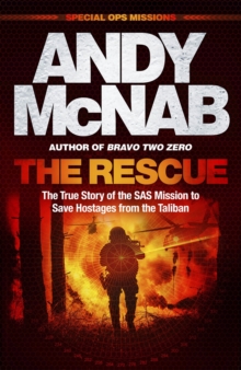 Image for The rescue  : the true story of the SAS mission to save hostages from the Taliban