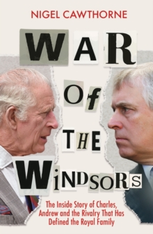 Image for War of the Windsors  : the inside story of Charles, Andrew and the rivalry that has defined the royal family