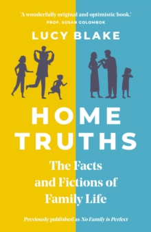 Image for Home truths  : the facts and fictions of family life