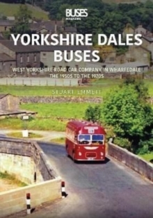 Yorkshire Dales Buses: West Yorkshire Road Car Company in Wharfedale: The 1950s to 1970s