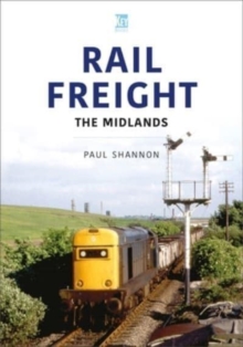 Rail Freight: The Midlands