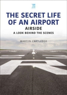 The Secret Life of an Airport: Airside – A Look Behind the Scenes