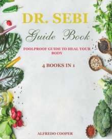 Image for Dr. Sebi Guide Book : 4 Books in 1: Foolproof Guide to Heal Your Body