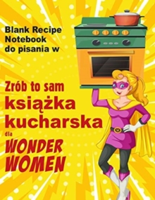 Image for Zrob to sam ksiazka kucharska dla Wonder Women
