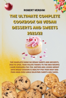Image for The Ultimate Complete Cookbook on Vegan Desserts and Sweets 2021/22