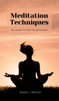 Image for Meditation Techniques : The Guide To Self Enlightenment