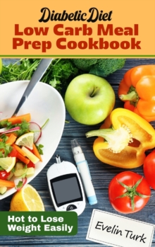 Image for Diabetic Diet - Low Carb Meal Prep Cookbook