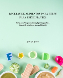 Image for Recetas de Alimentos Para Bebes Para Principiantes