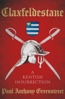 Claxfeldestane: A Kentish Insurrection