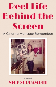 Reel Life Behind the Screen: A Cinema Manager Remembers