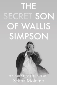 Image for The Secret Son of Wallis Simpson: My Quest for the Truth