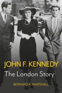 Image for John F. Kennedy  : the London story