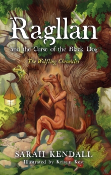 Image for Ragllan and the curse of the black dog  : the Wolfling chronicles