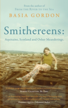 Image for Smithereens: Aquitaine, Scotland and Other Meanderings.