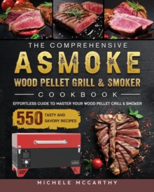 Image for The Comprehensive ASMOKE Wood Pellet Grill & Smoker Cookbook