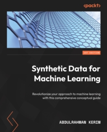Image for Synthetic Data for Machine Learning: A revolutionary approach for the future of ML with issues, solutions, case studies, and insights