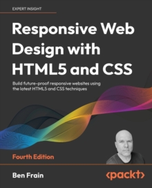 Image for Responsive web design with HTML5 and CSS  : build future-proof responsive websites using the latest HTML5 and CSS techniques