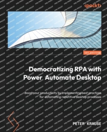 Image for Democratizing RPA with Power Automate Desktop