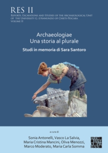 Image for Archaeologiae Una storia al plurale: Studi in memoria di Sara Santoro