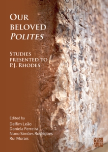 Image for Our beloved polites  : studies presented to P.J. Rhodes