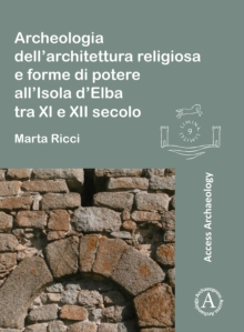 Image for Archeologia dell'architettura religiosa e forme di potere all'Isola d'Elba tra XI e XII secolo