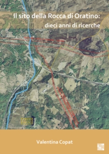 Il sito della Rocca di Oratino: dieci anni di ricerche