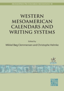 Image for Western Mesoamerican calendars and writing systems  : proceedings of the Copenhagen Roundtable