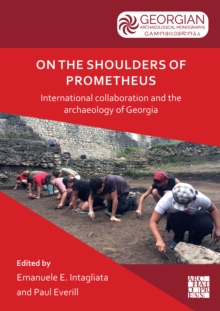 Image for On the shoulders of Prometheus: international collaboration and the archaeology of Georgia
