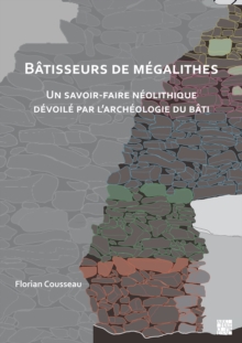 Image for Bãatisseurs de mâegalithes  : un savoir-faire nâeolithique dâevoilâe par l'archâeologie du bãati