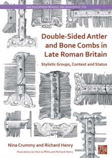 Image for Double-Sided Antler and Bone Combs in Late Roman Britain