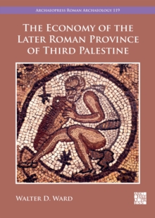 Economy of the Later Roman Province of Third Palestine