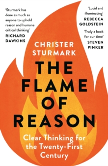 The Flame of Reason: Clear Thinking for the Twenty-First Century