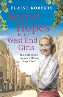 Secret Hopes for the West End Girls: An absolutely gripping and heartbreaking wartime historical saga