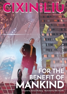Image for Cixin Liu's For the benefit of mankind  : a graphic novel