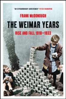 Image for The Weimar Years : Rise and Fall 1918–1933