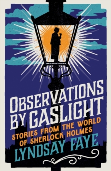 Observations by Gaslight: Stories from the World of Sherlock Holmes